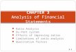 3-1 Ratio Analysis Du Pont system Effects of improving ratios Limitations of ratio analysis Qualitative factors CHAPTER 3 Analysis of Financial Statements