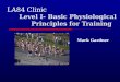 LA84 Clinic Level I- Basic Physiological Principles for Training Mark Gardner