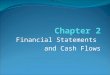 Financial Statements and Cash Flows. Financial Statements
