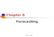 © Wiley 2007 Chapter 8 Forecasting. 2 OUTLINE Principles of Forecasting