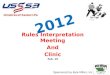 2012 Rules Interpretation Meeting And Clinic Feb. 19 Sponsored by Kyle Miller, Inc