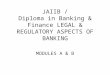 JAIIB / Diploma in Banking & Finance LEGAL & REGULATORY ASPECTS OF BANKING MODULES A & B