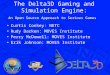 The Delta3D Gaming and Simulation Engine: An Open Source Approach to Serious Games Curtis Conkey: NETC Rudy Darken: MOVES Institute Perry McDowell: MOVES