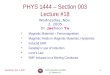 Wednesday, Nov. 2, 2005PHYS 1444-003, Fall 2005 Dr. Jaehoon Yu 1 PHYS 1444 – Section 003 Lecture #18 Wednesday, Nov. 2, 2005 Dr. Jaehoon Yu Magnetic Materials
