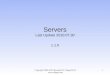 Servers Last Update 2010.07.30 1.1.0 Copyright 2000-2010 Kenneth M. Chipps Ph.D.  1