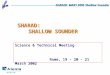 SHARAD: MARS 2005 Shallow Sounder SHARAD: SHALLOW SOUNDER Science & Technical Meeting Rome, 19 - 20 - 21 March 2002