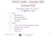 Thursday, Nov. 10, 2011PHYS 1444-003, Fall 2011 Dr. Jaehoon Yu 1 PHYS 1444 – Section 003 Lecture #20 Thursday, Nov. 10, 2011 Dr. Jaehoon Yu CH28 Biot-Savart