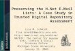Preserving the H-Net E-Mail Lists: A Case Study in Trusted Digital Repository Assessment Lisa M. Schmidt lisa.schmidt@matrix.msu.edu
