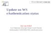 Update on WS eAuthentication status Jan van Arkel Co-Chairman eEurope Smart Card Charter Ambassador CEN/ISSS WS eAuthentication