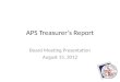 APS Treasurer’s Report Board Meeting Presentation August 15, 2012 1