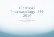 Clinical Pharmacology 400 2014 Jim Wright Clinical Pharmacologist 7 lectures