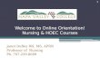 Welcome to Online Orientation! Nursing & HOEC Courses Janet Duffey RN, MS, APRN Professor of Nursing Ph. 707.259.8089 1