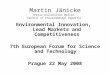 Martin Jänicke (Freie Universität Berlin, Cauncil of Environmental Experts): Environmental Innovation, Lead Markets and Competitiveness 7th European Forum