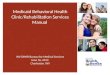Medicaid Behavioral Health Clinic/Rehabilitation Services Manual WV DHHR Bureau for Medical Services June 16, 2014 Charleston, WV