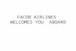 FACOB AIRLINES WELCOMES YOU ABOARD. A one and a half hour interactive flight Faculty of Business FACOB Learning and Teaching Plan