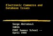Electronic Commerce and Database Issues Serge Abiteboul INRIA EDBT Summer School -- April 1999