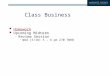 Class Business Homework Upcoming Midterm – Review Session Wed (5/18) 5 – 6 pm 270 TNRB
