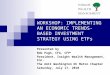 WORKSHOP: IMPLEMENTING AN ECONOMIC TRENDS- BASED INVESTMENT STRATEGY USING ETFs Presented by Bob Pugh, CFA, CFP ® President, Insight Wealth Management,