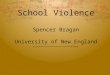 School Violence Spencer Bragan University of New England