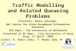 Traffic Modelling and Related Queueing Problems Presenter: Moshe Zukerman ARC Centre for Ultra Broadband Information Networks EEE Dept., The University