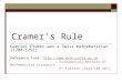 Cramer's Rule Gabriel Cramer was a Swiss mathematician (1704- 1752) Reference from: :// : Fundamentals