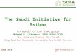 Www.sinagroup.org The Saudi Initiative for Asthma On behalf of the SINA group Mohamed S. Al-Moamary, FRCP (Edin) FCCP King Abdulaziz Medical City-Riyadh