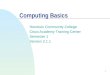 1 Computing Basics Honolulu Community College Cisco Academy Training Center Semester 1 Version 2.1.1