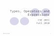 Types, Operators and Expressions CSE 2031 Fall 2010 19/5/2015 3:59 PM