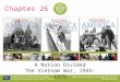 Chapter 26 A Nation Divided The Vietnam War, 1945–1975