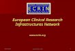 05/09/2015 European Clinical Research Infrastructures Network 