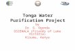 Tonga Water Purification Project by Dr. G. Ogonda OSIENALA (Friends of Lake Victoria) Kisumu, Kenya