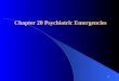 Chapter 20 Psychiatric Emergencies 1. Introduction EMTs often deal with patients undergoing _______________________ or behavioral crisis. Crisis might