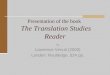 Presentation of the book The Translation Studies Reader by Lawrence Venuti (2000) London: Routledge, 524 pp