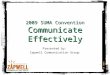 2009 SUMA Convention Communicate Effectively Presented by: Zapwell Communication Group