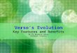 Verso’s Evolution Key Features and Benefits By CTE Resource Center Richmond, Virginia