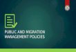 PUBLIC AND MIGRATION MANAGEMENT POLICIES. PARTICIPATING AUTHORITIES  Ministry of Interior & Police  Migration Council  General Migration Department