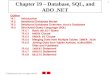 2002 Prentice Hall. All rights reserved. 1 Chapter 19 – Database, SQL, and ADO.NET Outline 19.1 Introduction 19.2 Relational Database Model 19.3 Relational
