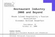 Restaurant Industry 2008 and Beyond Rhode Island Hospitality & Tourism Association Economic Outlook Breakfast Providence, RI October 21, 2008 Hudson Riehle