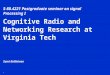 1 S-88.4221 Postgraduate seminar on signal Processing I Sami Kallioinen Cognitive Radio and Networking Research at Virginia Tech