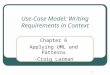 1 Use-Case Model: Writing Requirements in Context Chapter 6 Applying UML and Patterns -Craig Larman