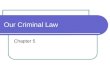 Our Criminal Law Chapter 5. Criminal Law Lesson 5-1