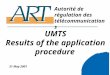 1 31 May 2001 Autorité de régulation des télécommunications UMTS Results of the application procedure