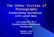 The Other Victims of Pornography Establishing Boundaries with Loved Ones Lili Anderson, Ph D Protecting Children & Families From Pornography November