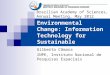 Databases and Global Environmental Change: Information Technology for Sustainable Development Gilberto Câmara INPE, Instituto Nacional de Pesquisas Espaciais