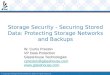 © Copyright Storage World Conference 2006. All rights Reserved. Storage Security - Securing Stored Data: Protecting Storage Networks and Backups W. Curtis