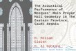 The Acoustical Performance of Mosques’ Main Prayer Hall Geometry in The Eastern Province, Saudi Arabia H. Hossam Eldien H. Al Qahtani Dammam Univ., P O