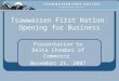 1 Tsawwassen First Nation: Opening for Business Presentation to Delta Chamber of Commerce November 21, 2007