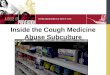 Inside the Cough Medicine Abuse Subculture. Abuse of Rx and OTC Medicines Recent studies indicate that the abuse of prescription (Rx) and over-the-counter
