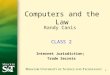 11 CLASS 2 Internet Jurisdiction; Trade Secrets Computers and the Law Randy Canis