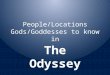 People/Locations Gods/Goddesses to know in The Odyssey